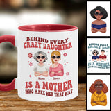 Behind Every Crazy Daughter/Son - Personalized Mother Accent Mug