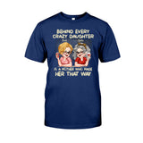 Behind Every Crazy Daughter A Mother - Personalized Mother T-shirt And Hoodie