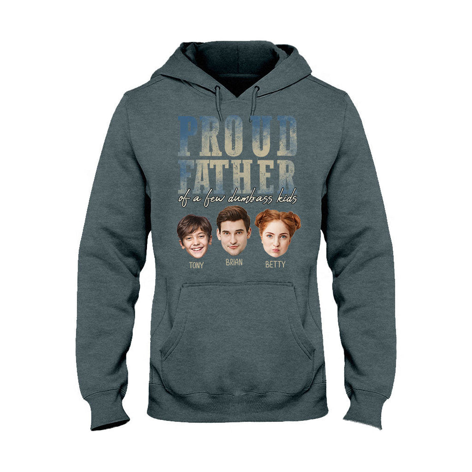 Proud Father Mother Of A Few Dumbass Kids - Personalized Father T-shirt And Hoodie