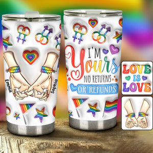 I Am Yours No Returns Or Refunds - Personalized LGBT Support Tumbler
