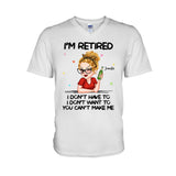 I'm Retired You Can’t Make Me - Personalized Retired T-shirt And Hoodie