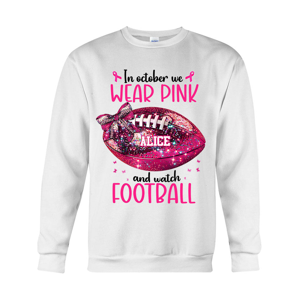 In Octorber We Watch - Personalized Football T-shirt And Hoodie