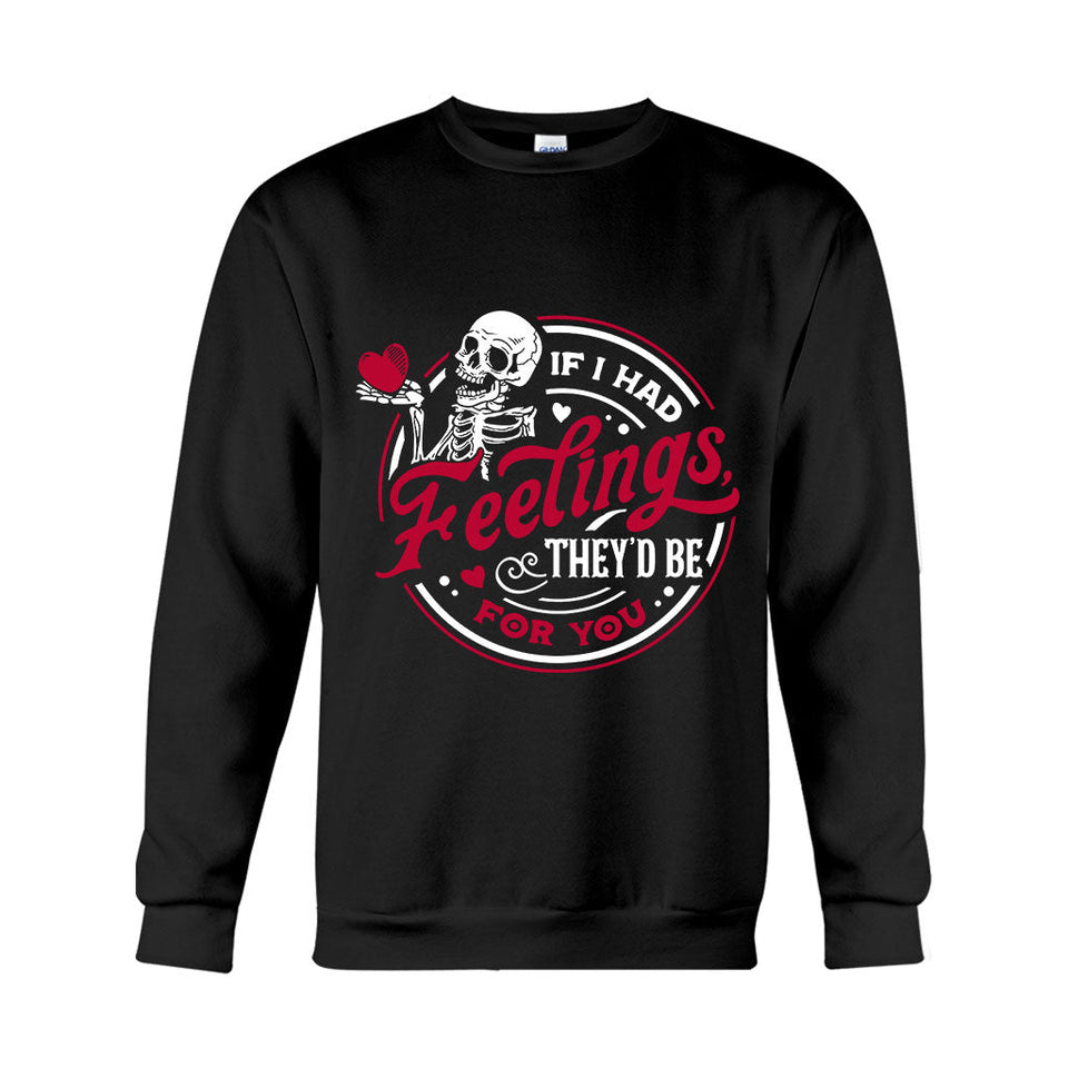 If I Had Feelings They'd Be For You - Couple T-shirt And Hoodie