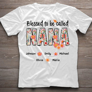 Blessed To Be Called Nana Floral Style - Personalized Grandma T-shirt And Hoodie