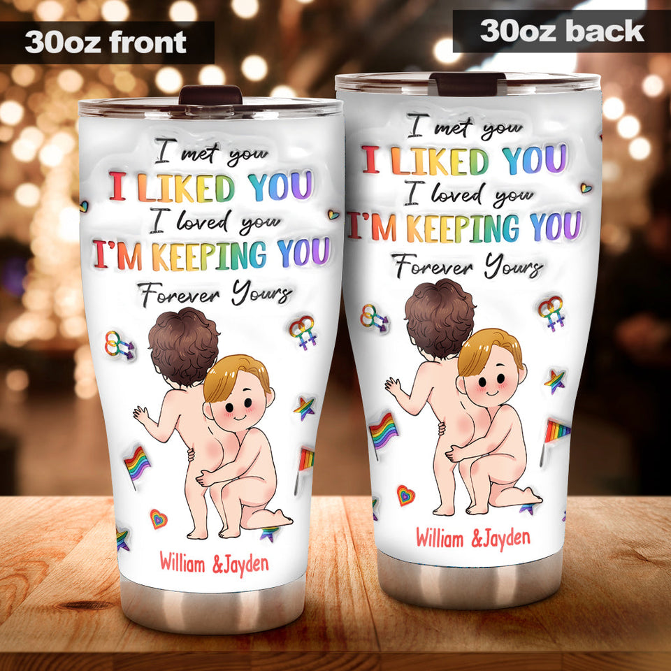 I'm Keeping You - Personalized LGBT Support Tumbler