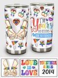 I Am Yours No Returns Or Refunds - Personalized LGBT Support Tumbler