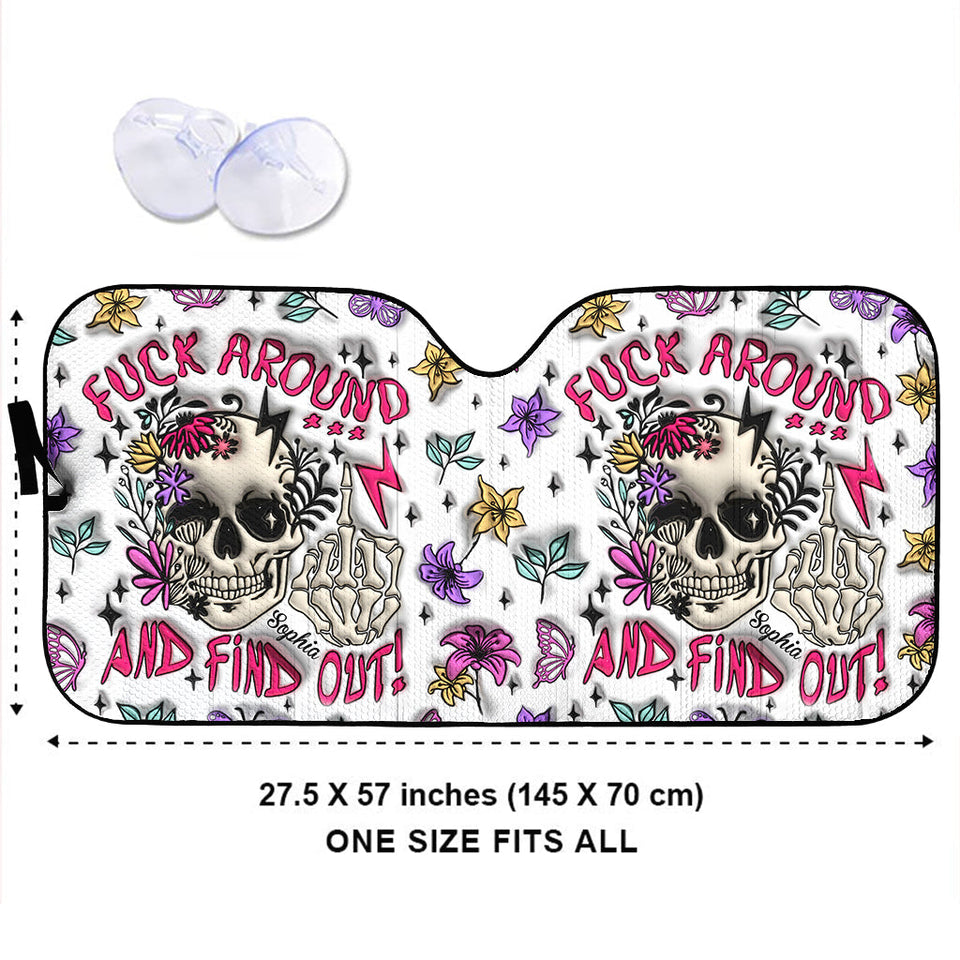 Fuck Around And Find Out - Personalized Skull Car Sunshade