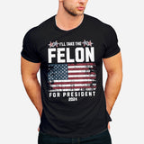 Felon for President 2024 T-shirt, Conservatives Shirt, Anti Government Shirt, Patriot Shirt, Republican Shirt, Anti Democrat Shirt, USA Flag Shirt
