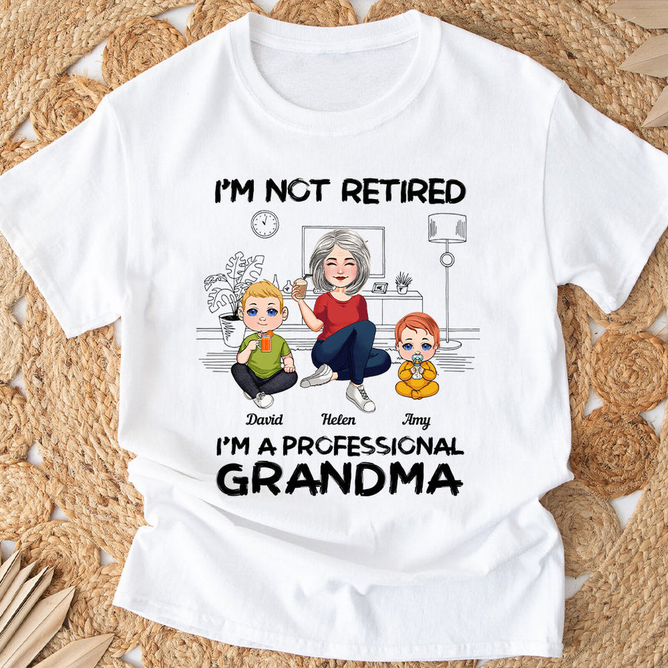 I'm Not Retired I'm Professional Grandma - Personalized Grandma T-shirt And Hoodie