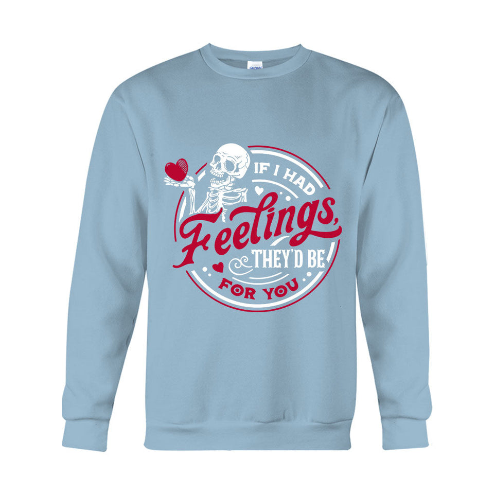 If I Had Feelings They'd Be For You - Couple T-shirt And Hoodie