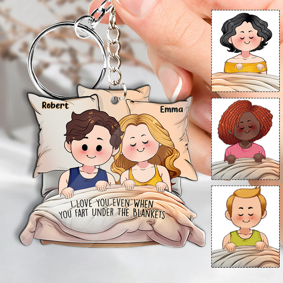 I Love You Even When You Fart Under The Blankets - Personalized Couple Keychain