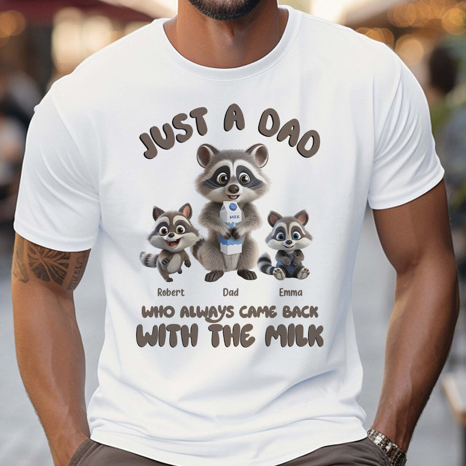 Just A Dad Who Always Came Back With The Milk - Personalized Father T-shirt And Hoodie