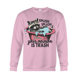 Splash Splash Your Opinion Is Trash - Personalized Raccoon T-shirt And Hoodie