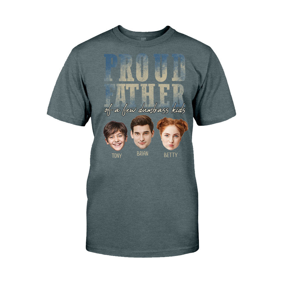 Proud Father Mother Of A Few Dumbass Kids - Personalized Father T-shirt And Hoodie