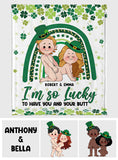 Lucky To Have You And Your Butt - Personalized Couple Blanket