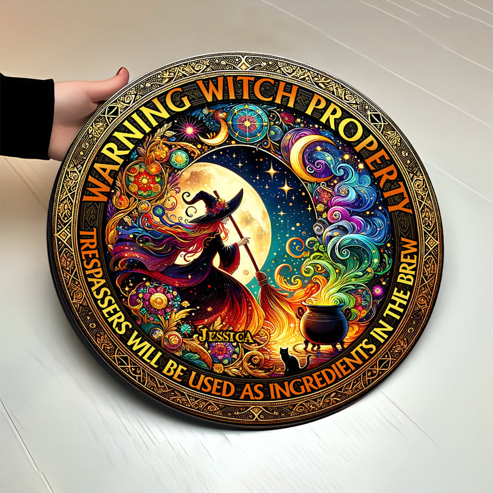 Warning Witch Property - Personalized Witch Round Wood Sign