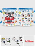 We Used To Live In Your Balls - Personalized Father Accent Mug