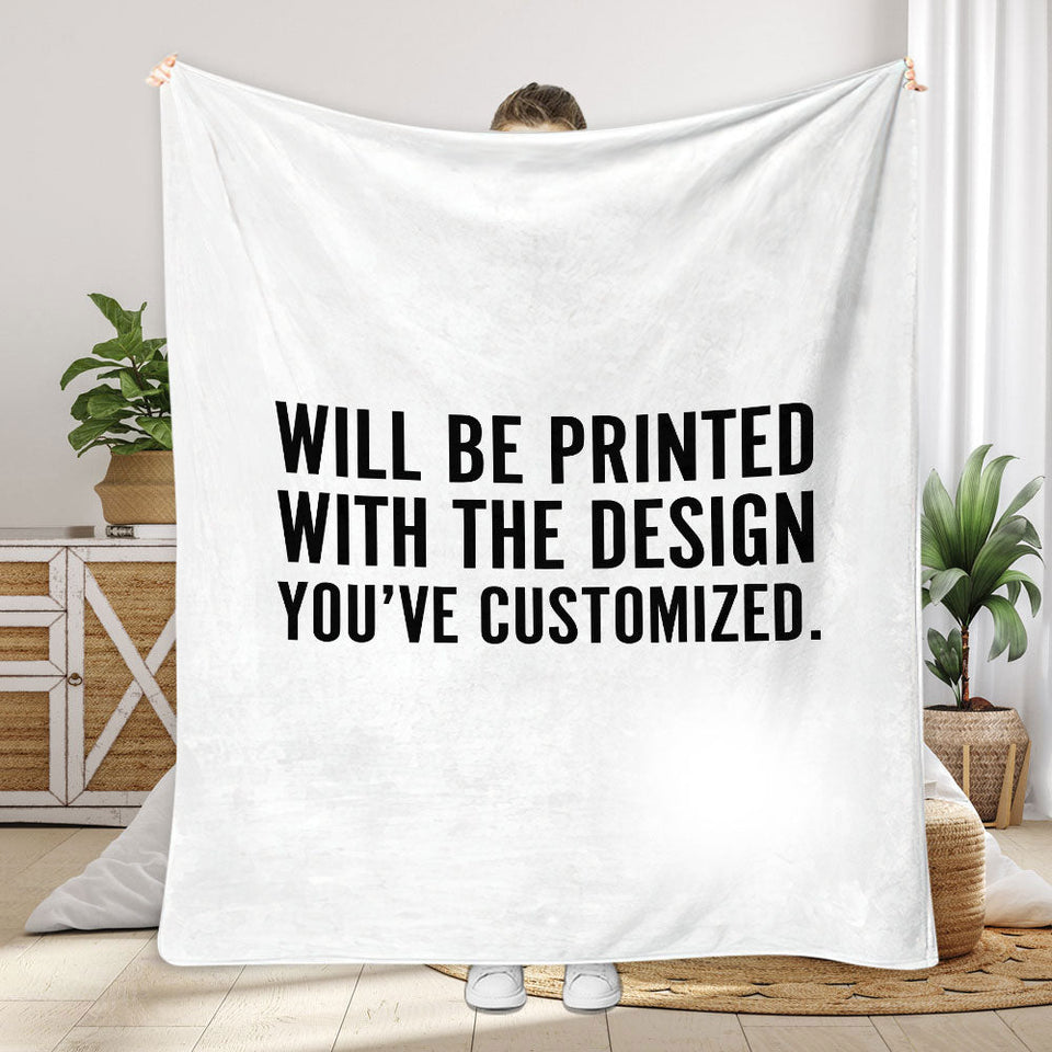Will Be Printed With The Design You've Customized - Blanket