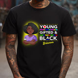 Young Gifted Black - Personalized African American T-shirt And Hoodie