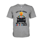 Get In Loser - T-shirt And Hoodie