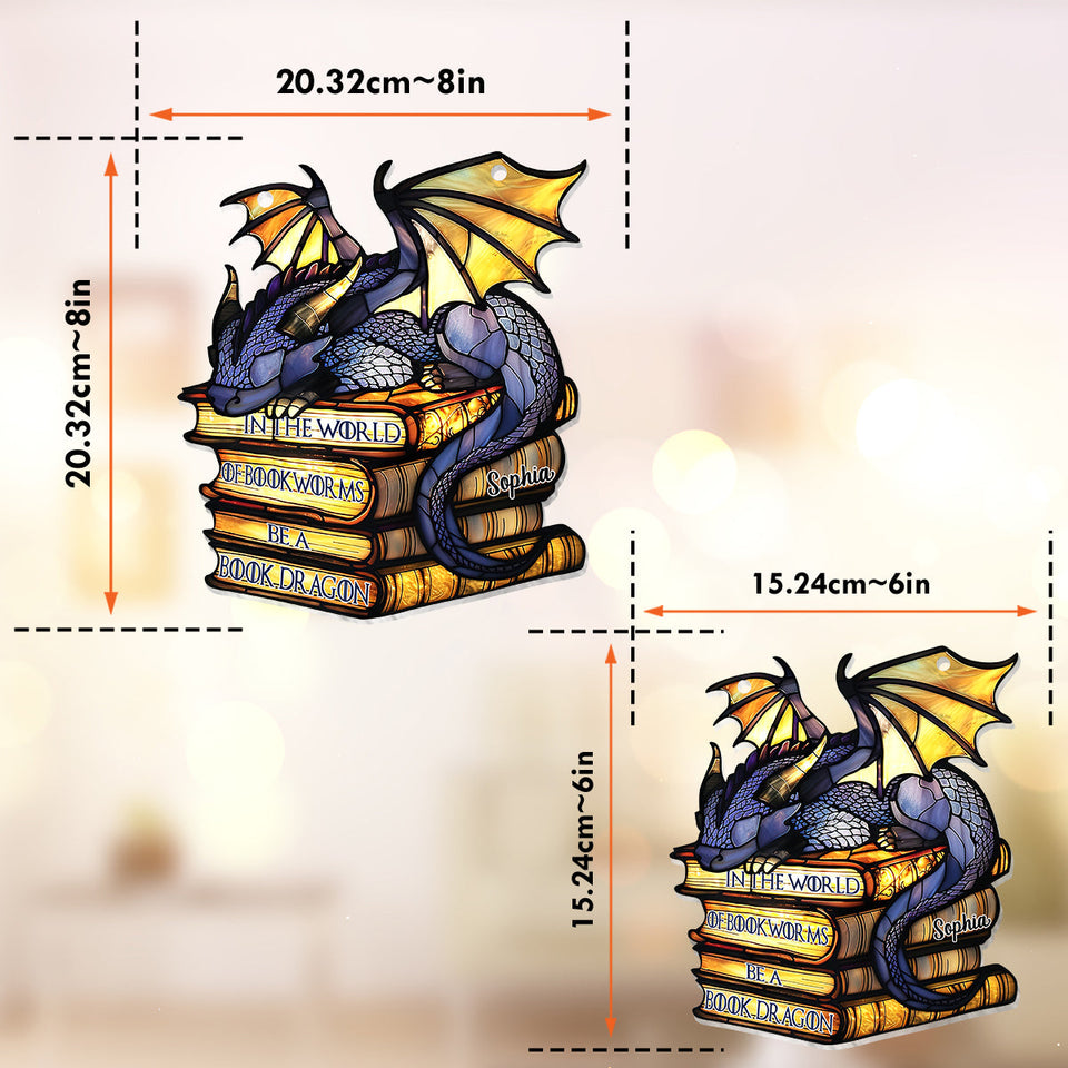 In The World Of Bookworms Be A Book Dragon - Personalized Book Window Hanging Suncatcher Ornament