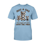 Just A Dad Who Always Came Back With The Milk - Personalized Father T-shirt And Hoodie