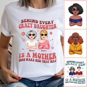 Behind Every Crazy Daughter/Son - Personalized Mother T-shirt And Hoodie