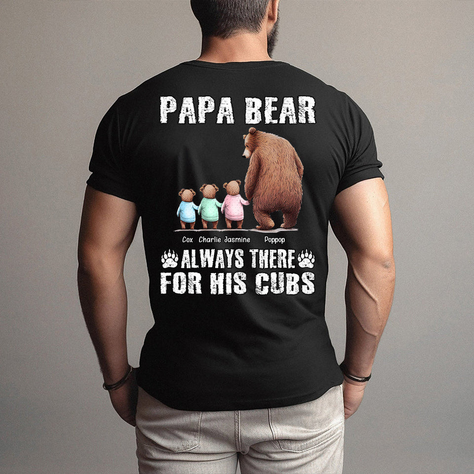 Daddy Bear Always There for His Cubs - Personalized Father T-shirt and Hoodie