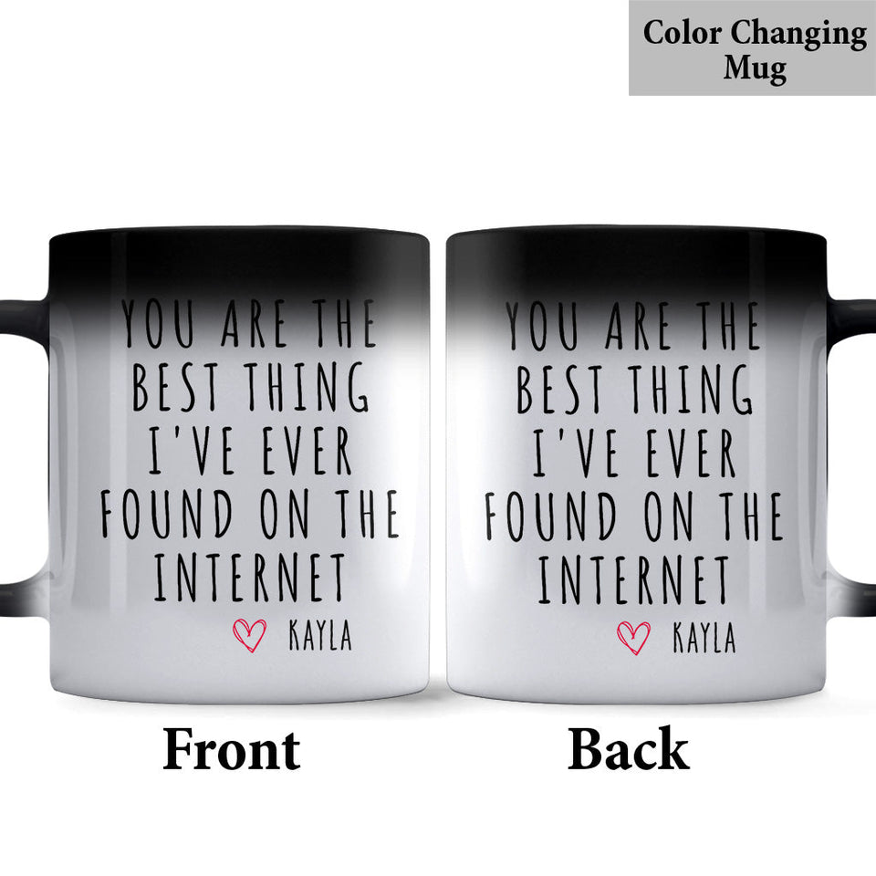 You Are The Best Thing I Ever Found On The Internet - Personalized Couple Mug