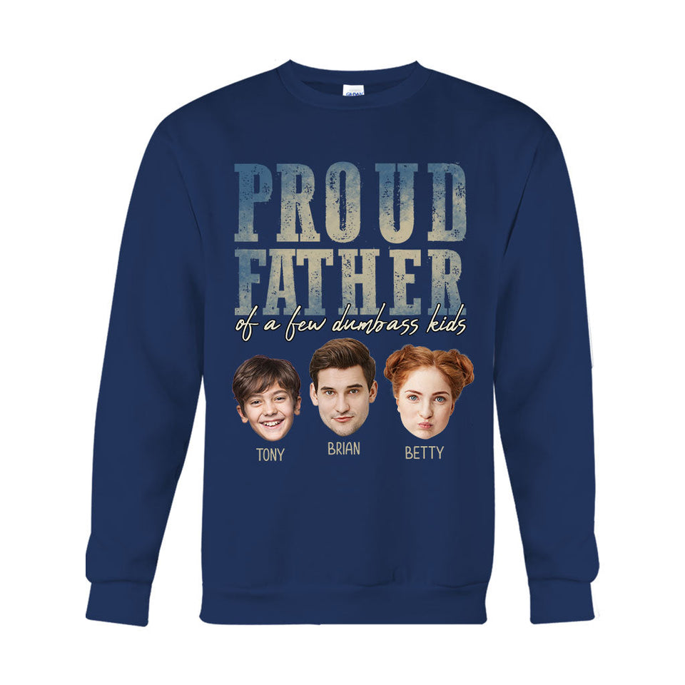 Proud Father Mother Of A Few Dumbass Kids - Personalized Father T-shirt And Hoodie