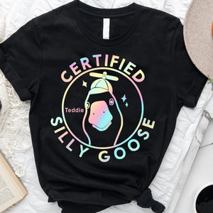 Certified Silly Goose - Personalized Sarcasm T-shirt And Hoodie