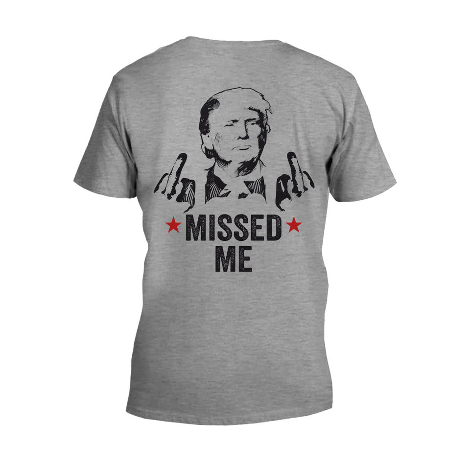 Missed Me Shirt, Fight Fight Fight T-shirt, 2024 Rally Shirt