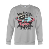 Splash Splash Your Opinion Is Trash - Personalized Raccoon T-shirt And Hoodie