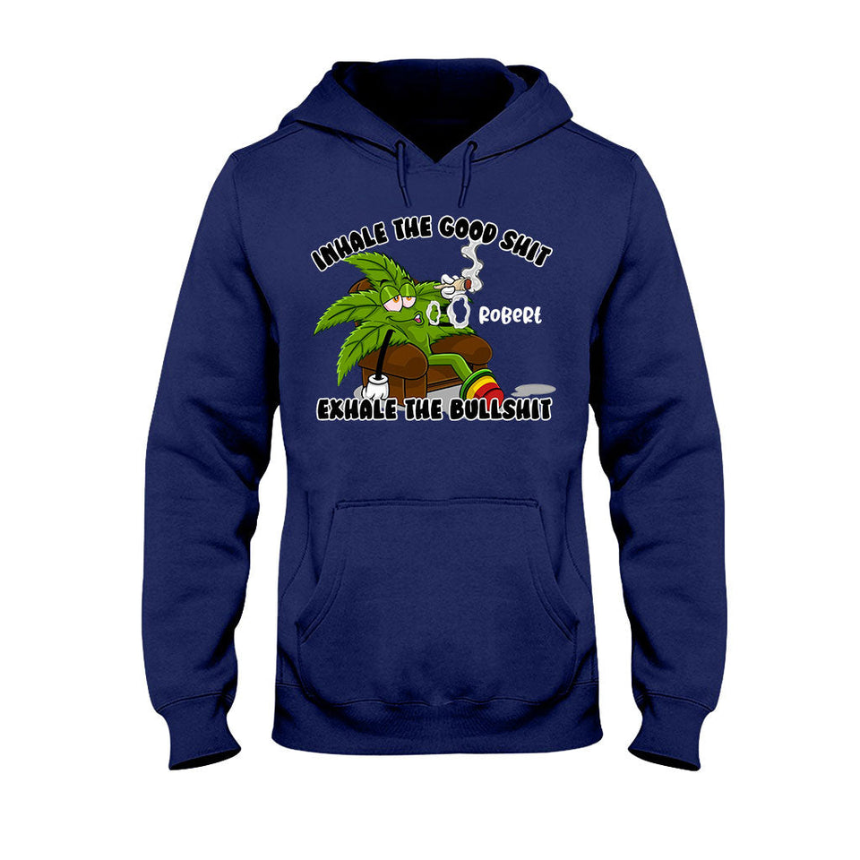 Inhale The Good - Personalized Weed T-shirt And Hoodie