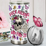 Fuck Around And Find Out - Personalized Skull Tumbler