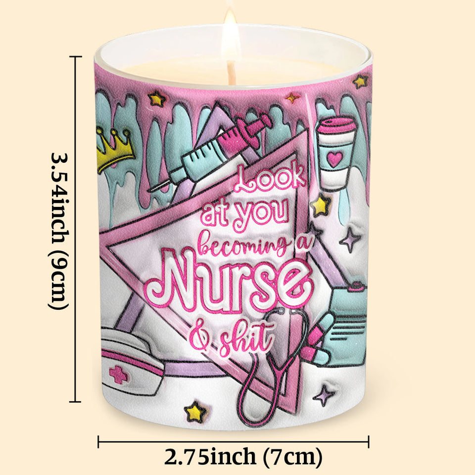 Look At You Becoming A Nurse And Stuff - Personalized Nurse Candle With Wooden Lid