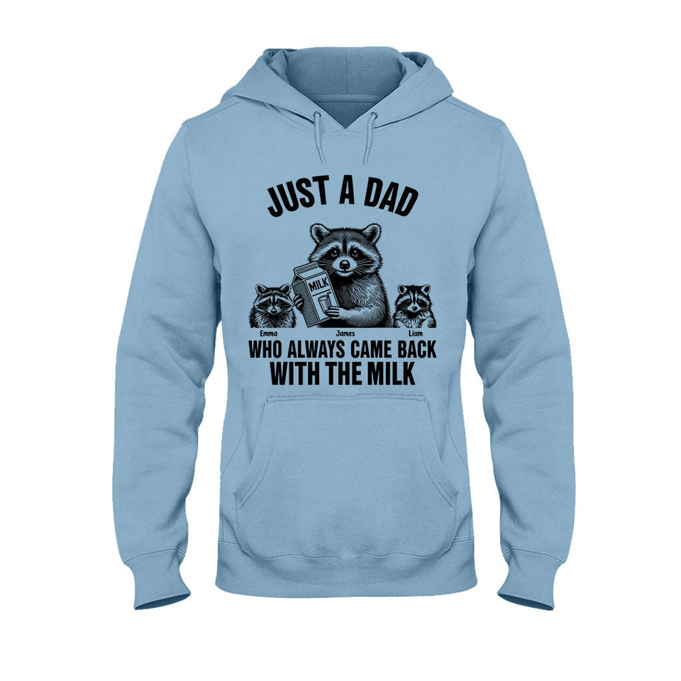 Just A Dad Who Always Came Back With The Milk - Personalized Father T-shirt And Hoodie