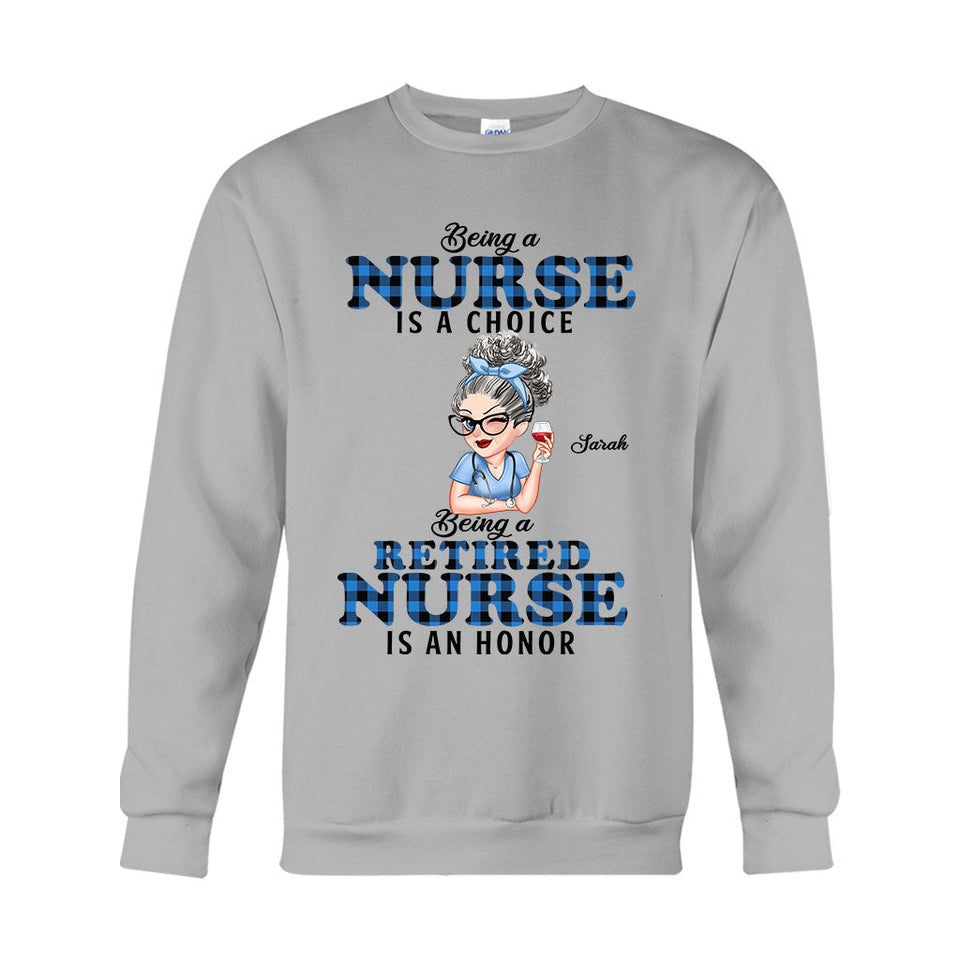 Being Is A Retired Nurse Is An Honor - Personalized Nurse T-shirt And Hoodie