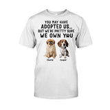 I'm Pretty Sure I Own You - Personalized Dog T-shirt And Hoodie