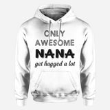 Only Awesome Nana Get Hug Alot - Personalized Grandma All Over Shirt