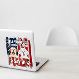 Tell Your Dog That My Dog Say Hi - Personalized Dog Decal Die Cut