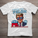 Voting For A Felon Republican Donald Daddy T-Shirt, Trump Shirt, 2024 Election Shirt, Stand With Trump Shirt, Vote For Felon Tshirt