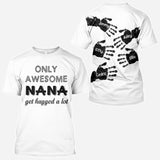 Only Awesome Nana Get Hug Alot - Personalized Grandma All Over Shirt