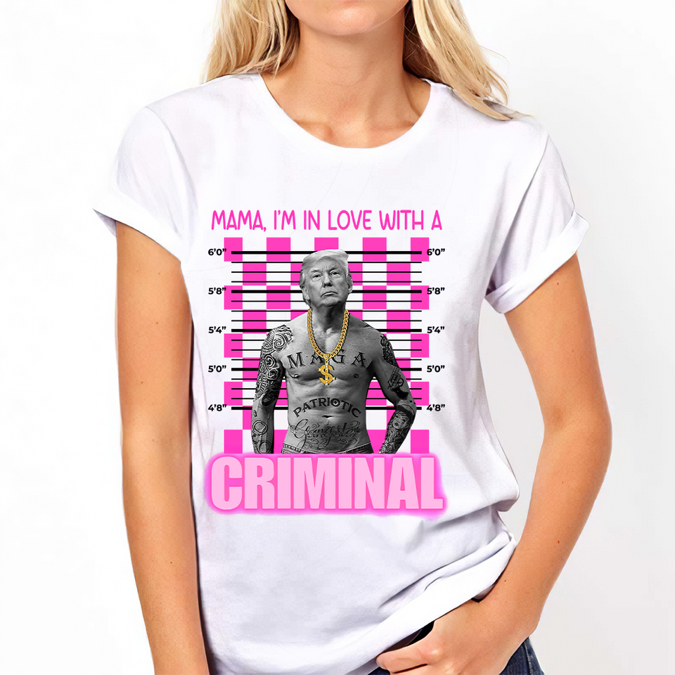 Thug Life Trump Shirt, Mama I'm In Love With A Cr!m!nal Shirt, Maga Shirt, Free Trump Shirt Hoodie Sweatshirt