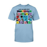 What We Learn From Black History - Personalized African American T-shirt And Hoodie