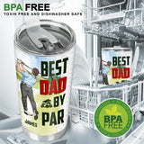 Best Dad by Par Any Title - Personalized Golf Tumbler