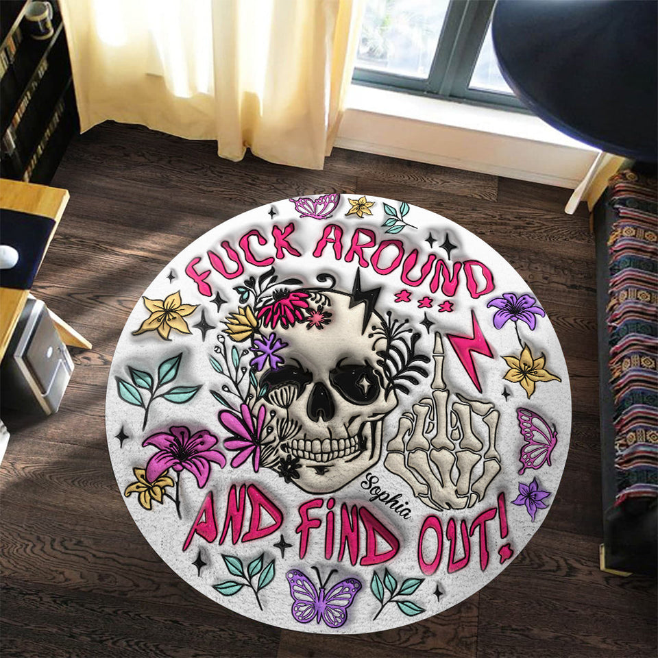 Fuck Around And Find Out - Personalized Skull Round Rug