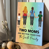 Two Moms/Dads Are Better Than One - Personalized LGBT Support Canvas And Poster