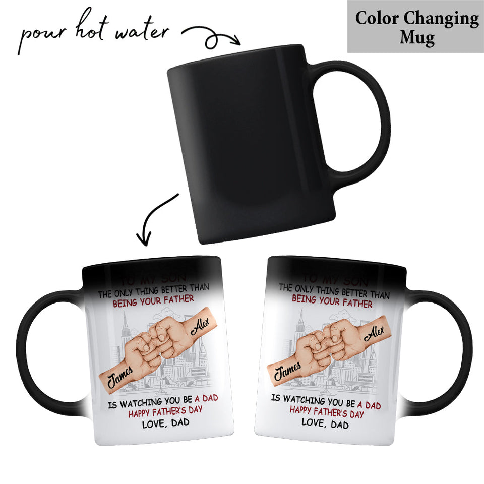The Only Thing Better Than Being Your Fath? Is Watching You Be A Dad - Personalized Father Mug