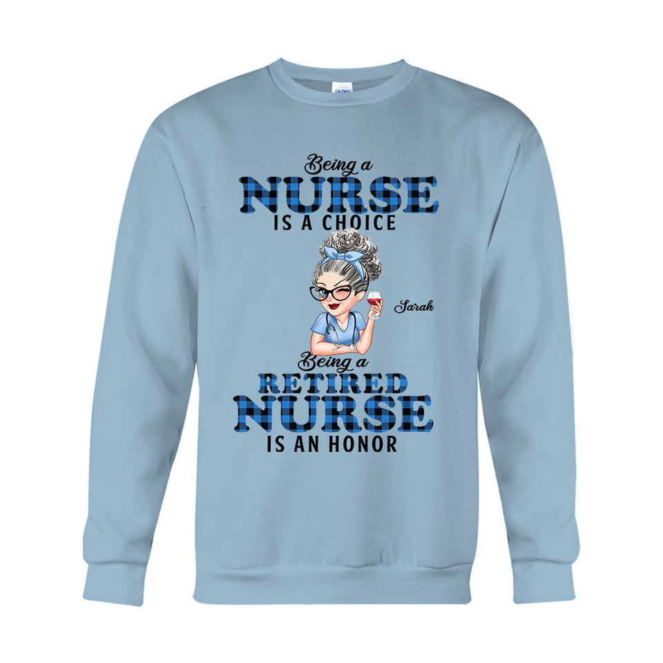 Being Is A Retired Nurse Is An Honor - Personalized Nurse T-shirt And Hoodie
